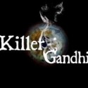 “Killer Gandhi, I’ve heard about you guys.”